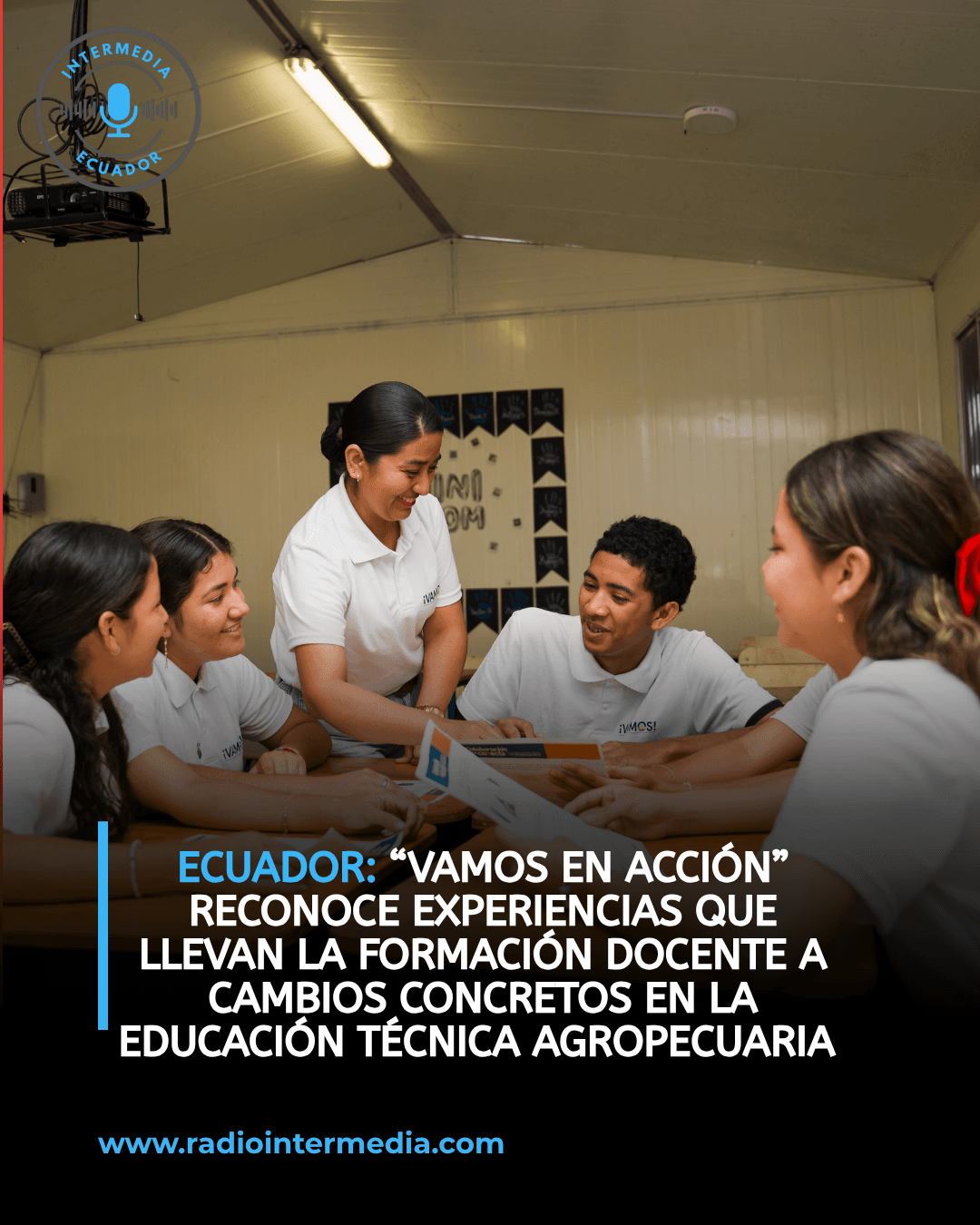 “VAMOS en Acción” reconoce experiencias que llevan la formación docente a cambios concretos en la educación técnica agropecuaria