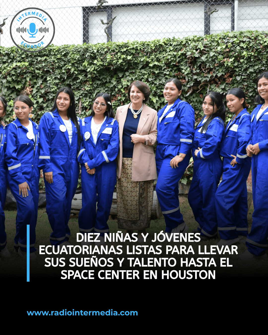 Diez niñas y jóvenes ecuatorianas listas para llevar sus sueños y talento hasta el Space Center en Houston