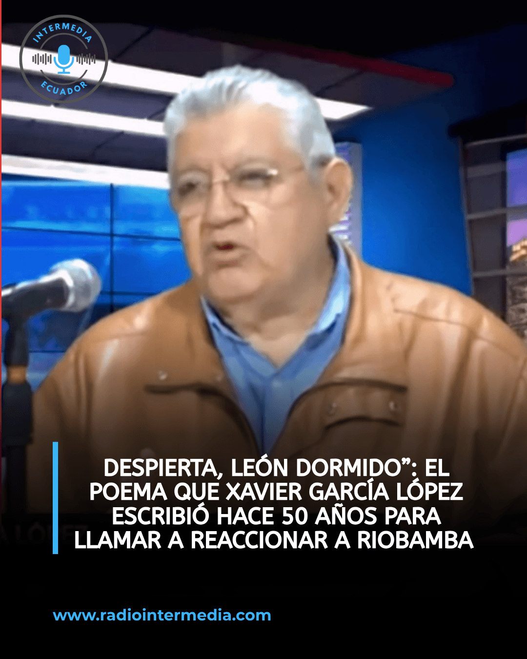 50 años después, vuelve el llamado: “Despierta, León Dormido” y la propuesta de Xavier García López para Riobamba
