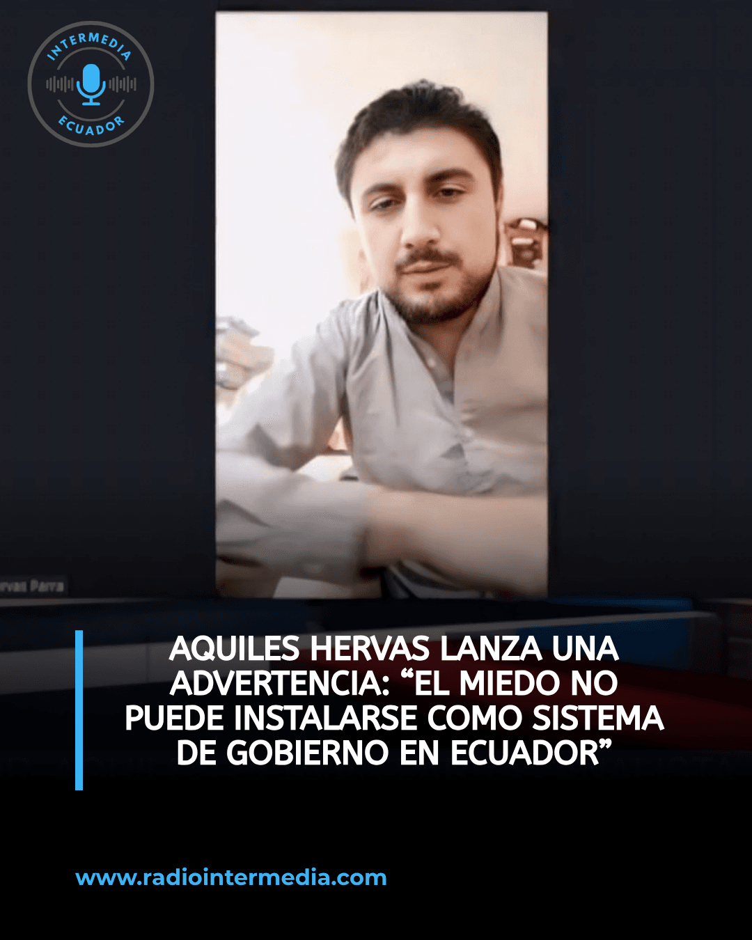 Aquiles Hervas: “El miedo no puede instalarse como sistema de relación social ni como sistema de gobierno”