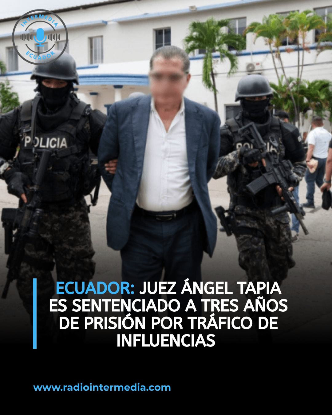 Juez Ángel Tapia es sentenciado a tres años de prisión por tráfico de influencias