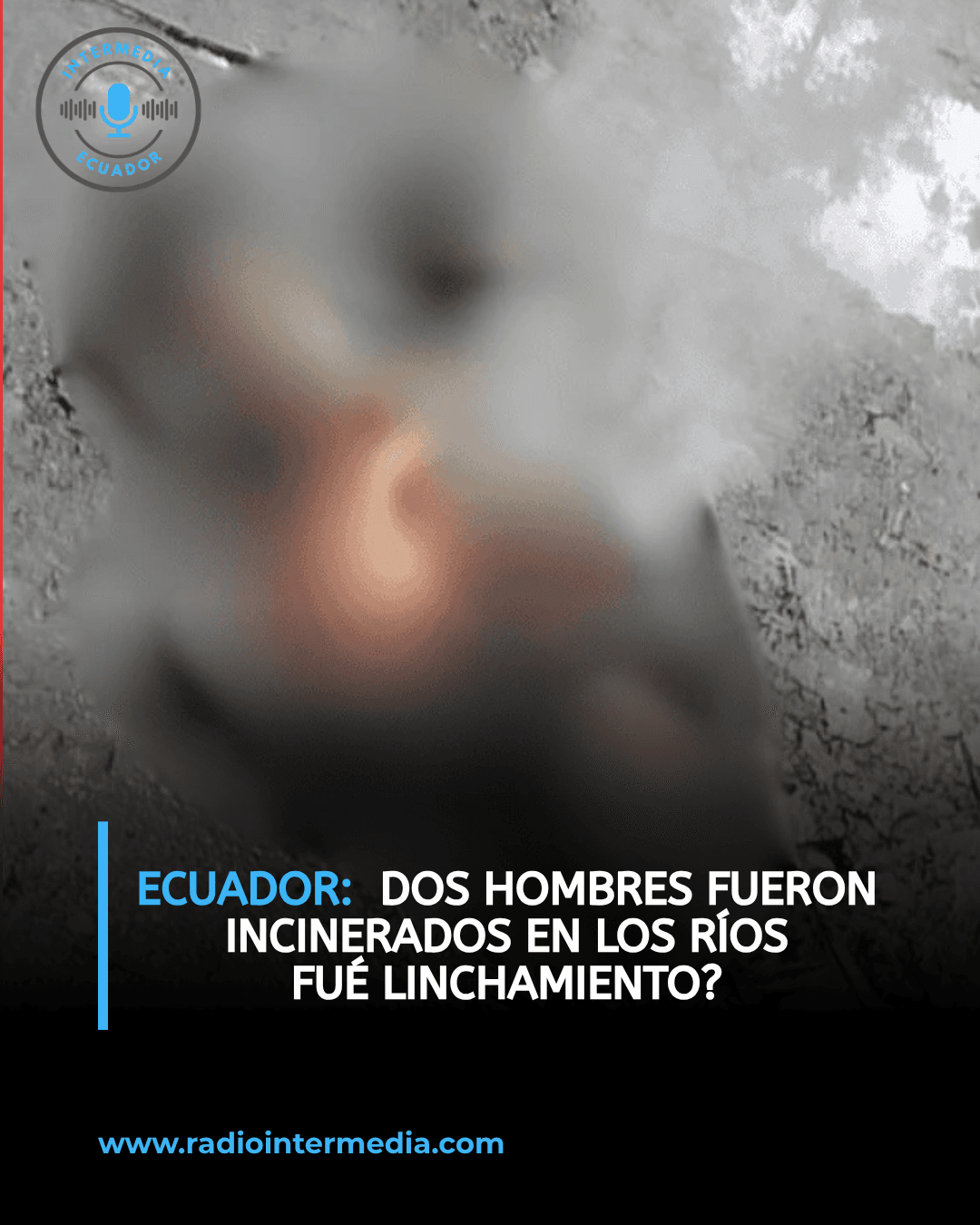 Dos hombres fueron incinerados en Los Ríos; se investiga un posible linchamiento