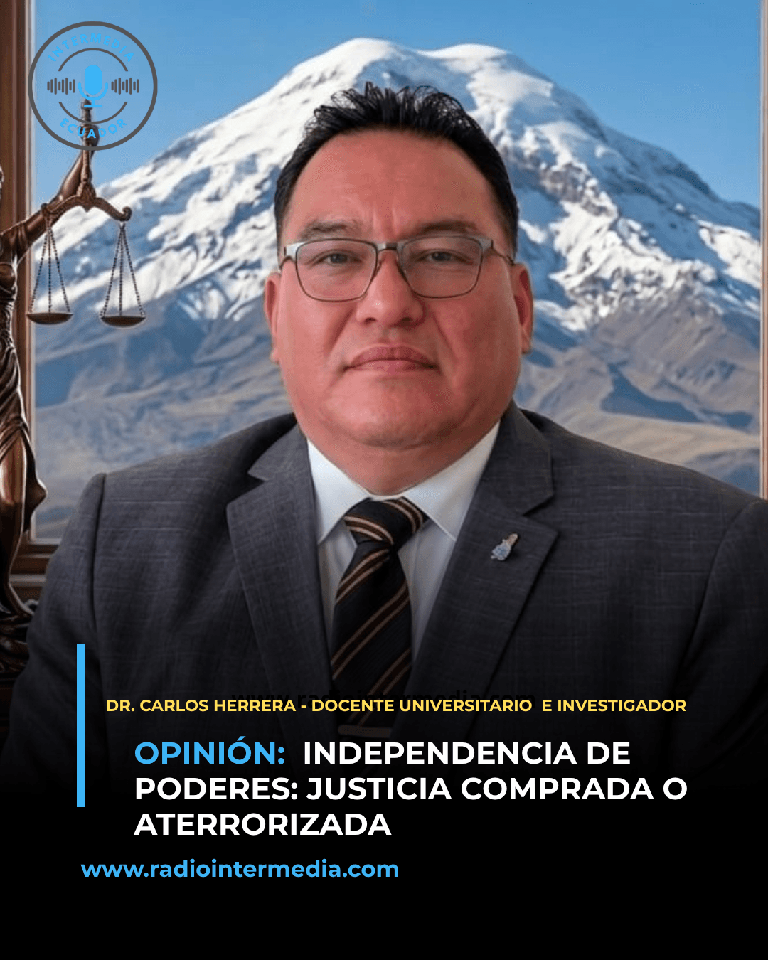 OPINIÓN: INDEPENDENCIA DE PODERES: JUSTICIA COMPRADA O ATERRORIZADA
