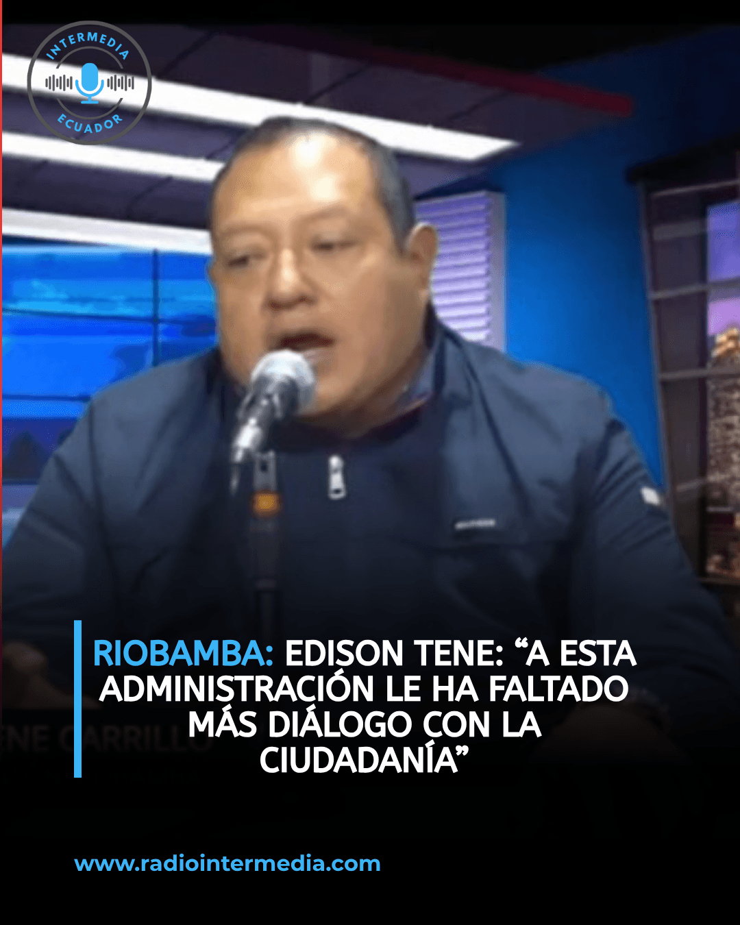 Edison Tene: “A esta administración le ha faltado más diálogo con la ciudadanía” y confirma que no buscará la reelección