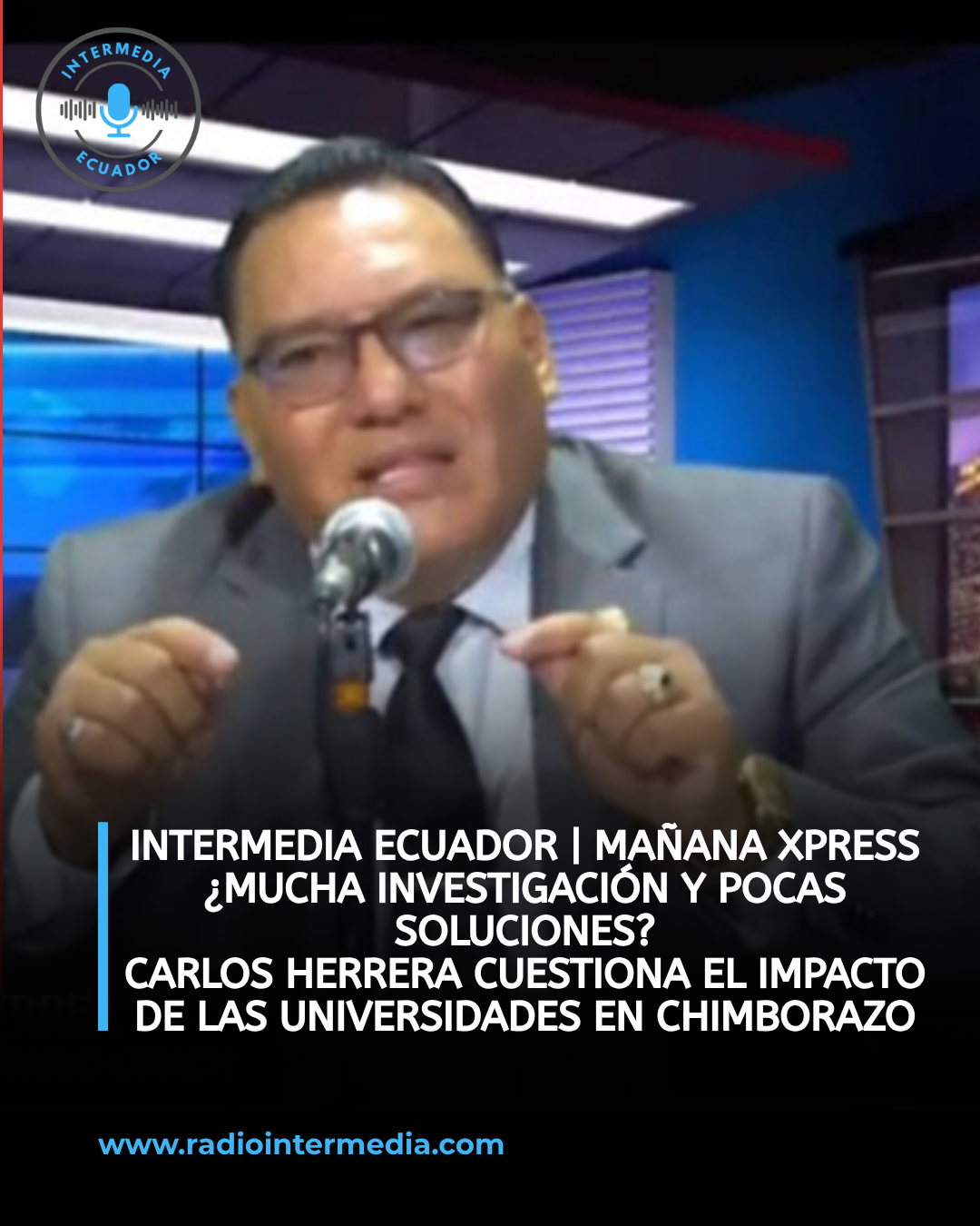 Carlos Herrera cuestiona el papel de las universidades y exige resultados frente a los problemas de Chimborazo