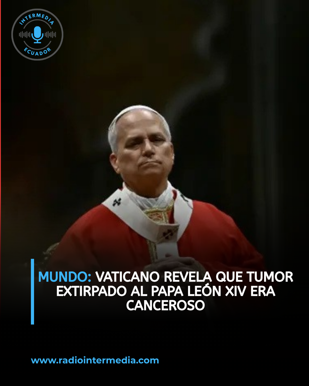Vaticano revela que tumor extirpado al papa León XIV era canceroso